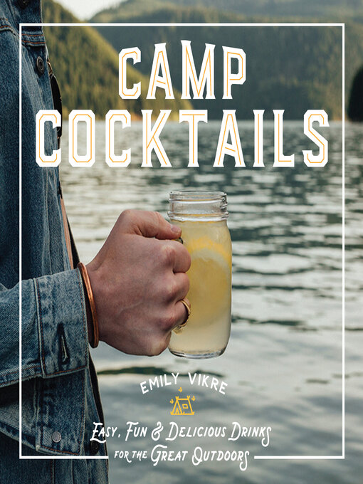 Title details for Camp Cocktails by Emily Vikre - Available